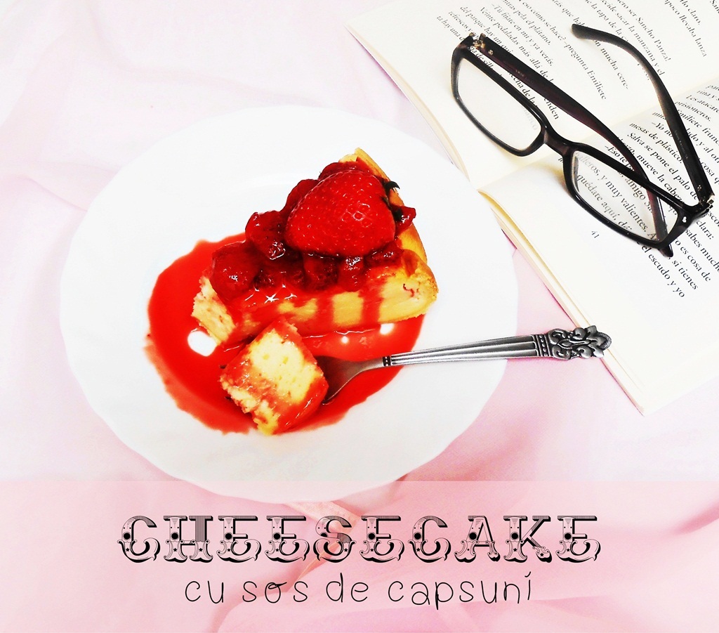 Cheesecake cu sos de capsuni - reteta nr.200!